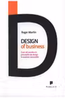 Design of business. Cum sa transformi principiile de design in avantaj competitiv