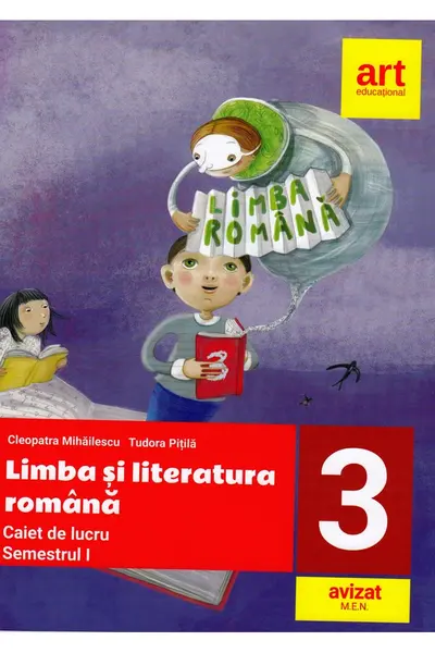 Limba si Literatura Romana - Caiet de lucru. Clasa a III-a. Semestrul I
