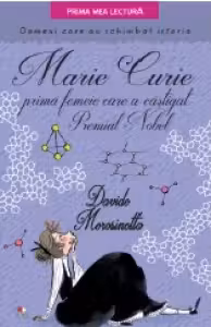 Marie Curie, prima femeie care a castigat Premiul Nobel