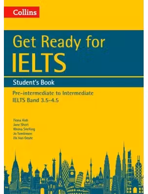 English for IELTS. Get Ready for IELTS. Student’s Book, IELTS 3. 5+ (A2+) - Fiona Aish, Jane Short