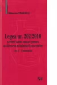 Legea nr. 202/2010 privind unele masuri pentru accelerarea solutionarii proceselor