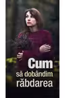Cum să dobândim răbdarea