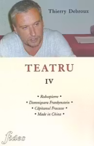 Teatru IV - Robespierre. Domnisoara Frankenstein. Capitanul Fracasse. Made in China