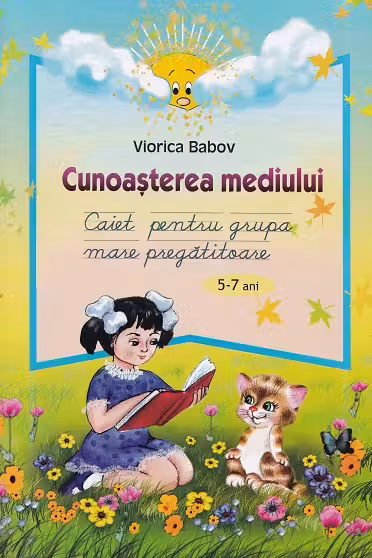 Cunoasterea mediului 5-7 ani. Caiet pentru grupa mare si pregatitoare