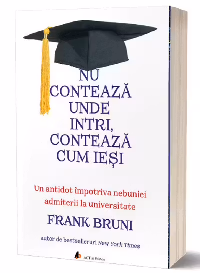 Nu conteaza unde intri, conteaza cum iesi