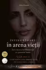 Învingătoare în arena vieții - Între tăcerea lui Dumnezeu și zgomotul lumii