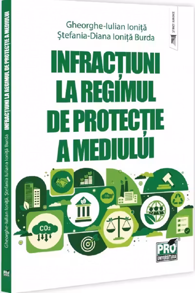 Infractiuni la regimul de protectie a mediului - Stefania Diana Ionita-Burda, Gheorghe-Iulian Ionita