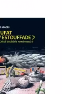 Stufat ori estouffade? sau Exista bucatarie romaneasca?