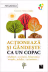 Actioneaza si gandeste ca un copac. Rabdator rezilient binevoitor simplu solidar carismatic...