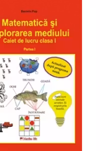 Matematica si explorarea mediului. Caiet de lucru pentru clasa I (partea a II-a) (editie 2014)