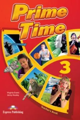 Curs limba engleza Prime Time 3 Manualul profesorului - Virginia Evans, Jenny Dooley