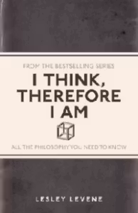 I Think, Therefore I am