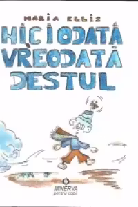 Niciodata vreodata destul