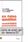 EX FALSO QUODLIBET - STUDII DE LOGICA PARACONSISTENTA