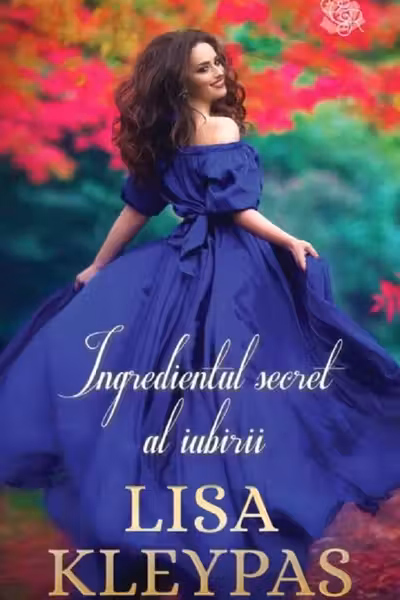INGREDIENTUL SECRET AL IUBIRII. Lisa Kleypas