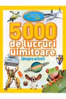 National Geographic kids. 5000 de lucruri uimitoare