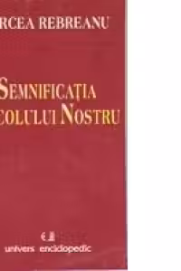 Semnificatia secolului nostru