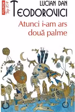 Atunci i-am ars doua palme