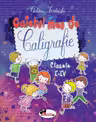 Caietul meu de caligrafie - Clasele 1-4