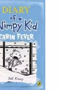 Diary of a Wimpy Kid: Cabin Fever (Book 6)