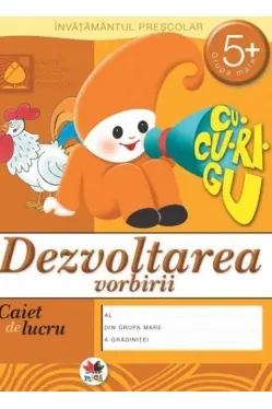 Caiet de lucru. Dezvoltarea vorbirii 5+