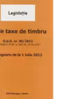 Noile taxe de timbru. O.U.G. nr. 80/2013. In vigoare de la 1 iulie 2013