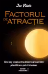 Factorul de atractie - Joe Vitale