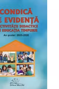 Condica de evidenta a activitatii didactice din educatia timpurie 2025-2026