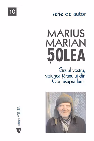 Graiul vostru, viziunea taranului din Gorj asupra lumii