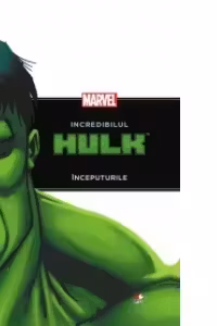 Incredibilul Hulk. Inceputurile