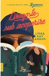 Dragoste sub acoperire (Vol. 2 al seriei Bromance)
