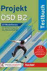 Projekt ÖSD B2 10 Modelltests zur Vorbereitung auf das ÖSD Zertifikat B2 Testbuch