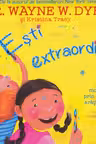 Ești extraordinar! Zece modalități prin care să-ți arăți măreția