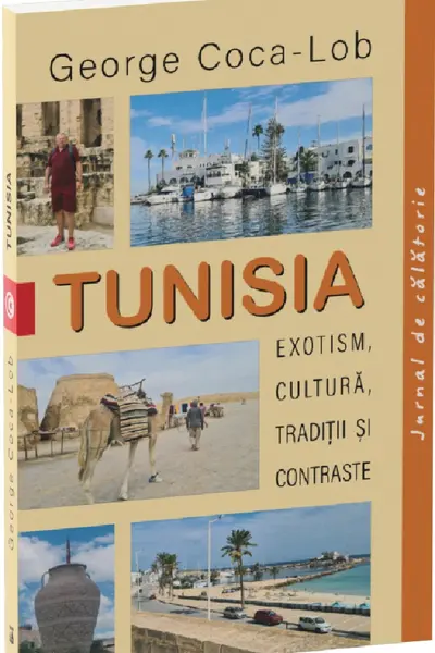 Tunisia. Exotism, cultura, traditii si contraste