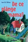 De ce plange mama?