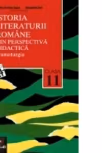 ISTORIA LITERATURII ROMNE DIN PERSPECTIV DIDACTIC. CLASA A XI-A. VOL. III. DRAMATURGIA