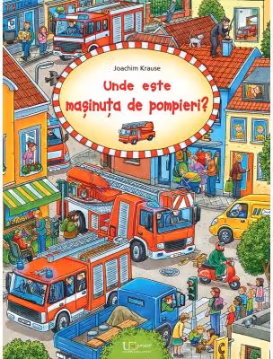 Unde este masinuta de pompieri?