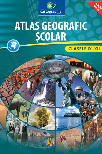 Atlas geografic școlar - Clasele IX-XII