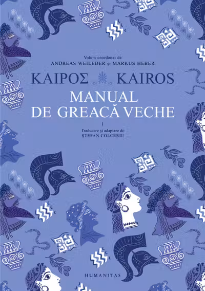 Kairos. Manual de greaca veche - Volumul I