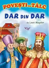 Dar din dar. Povești cu tâlc