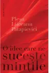 O idee care ne suceste mintile