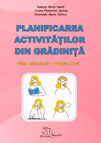Planificarea activitatilor din gradinita. Ghid orientativ grupa mica