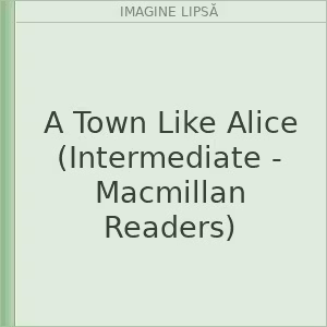 A Town Like Alice (Intermediate - Macmillan Readers)