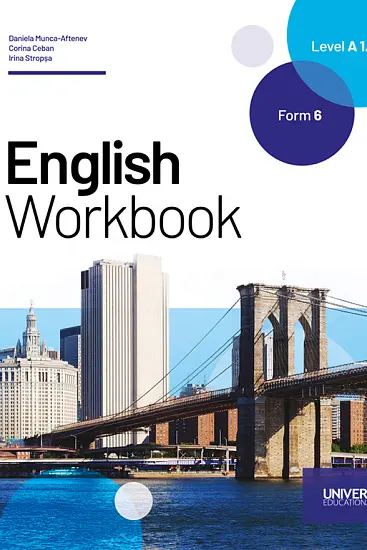 English. Workbook. Level A 1.2. Form 6. Limba a 2-a de studiu