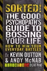 Sorted! - The Good Psychopath's Guide to Bossing Your Life