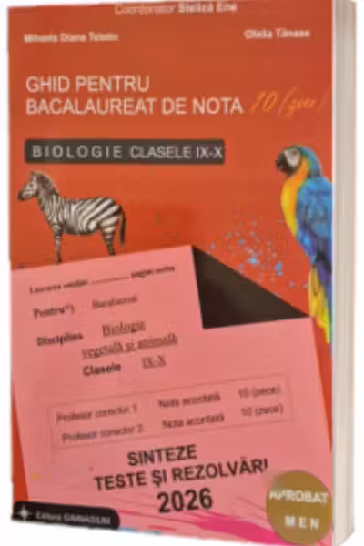 Ghid pentru Bacalaureat de nota zece - Biologie clasele IX-X. Sinteze, teste si rezolvari 2026