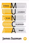 Munca. O istorie a modului in care ne petrecem timpul