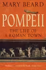Pompeii. The Life of a Roman Town