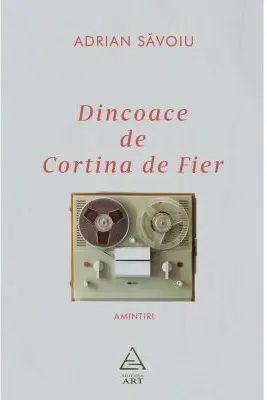 Dincoace de Cortina de Fier. Amintiri