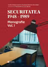 Securitatea 1948-1989. Monografie. Volumul 1 editia a II-a